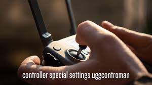 Opening the Force of Controller Special Settings Uggcontroman: A Far reaching Guide